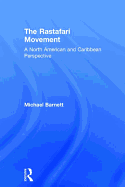 The Rastafari Movement: A North American and Caribbean Perspective