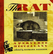 The Rat: A Perverse Miscellany