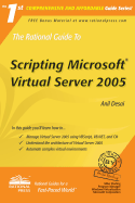 The Rational Guide to Scripting Microsoft Virtual Server 2005