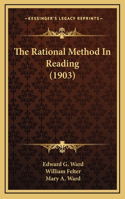 The Rational Method in Reading (1903) - Ward, Edward G