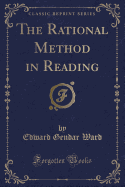 The Rational Method in Reading (Classic Reprint)