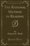 The Rational Method in Reading (Classic Reprint)