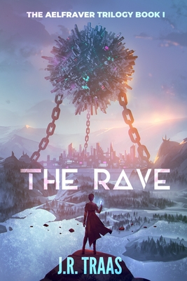 The Rave - Traas, J R