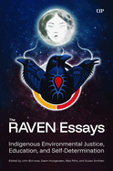 The Raven Essays: Indigenous Environmental Justice, Education and Self-Determination