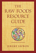 The Raw Foods Resource Guide