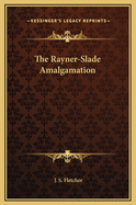 The Rayner-Slade Amalgamation