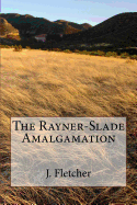 The Rayner-Slade Amalgamation