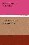 The Rayner-Slade Amalgamation