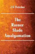 The Rayner-Slade Amalgamation