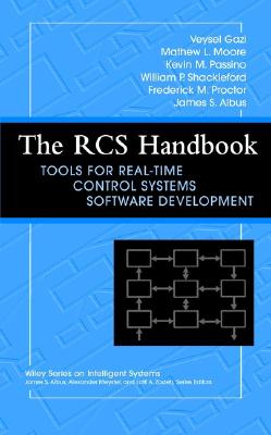 The RCS Handbook: Tools for Real-Time Control Systems Software Development - Gazi, Veysel, and Moore, Mathew L, and Passino, Kevin M