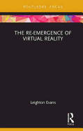 The Re-Emergence of Virtual Reality