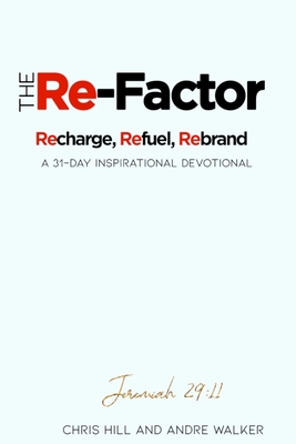 The Re-Factor - Walker, Andre, and Hill, Chris