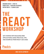 The React Workshop: A New, Interactive Approach to Learning React