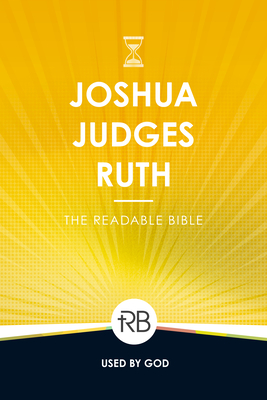 The Readable Bible: Joshua, Judges, & Ruth - Laughlin, Rod, and Kennedy, Brendan, Dr. (Editor), and Kinser, Colby, Dr. (Editor)