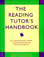 The Reading Tutor's Handbook: A Commonsense Guide to Helping Students Read and Write