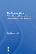 The Reagan Wars: A Constitutional Perspective on War Powers and the Presidency