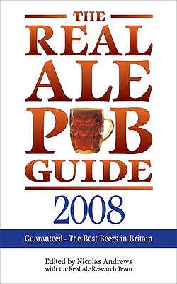 The Real Ale Pub Guide - Andrew, Nicolas (Editor), and Real Ale Research Team