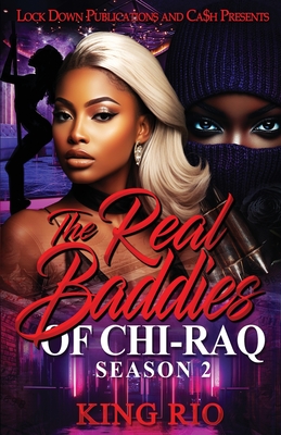 The Real Baddies Of Chi-raq 2 - Rio, King