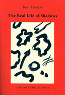 The Real Life of Shadows