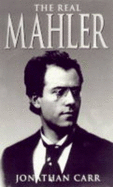 The Real Mahler - Carr, Jonathan