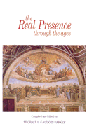 The Real Presence Through the Ages