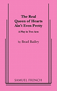 The Real Queen of Hearts Ain't Even Pretty