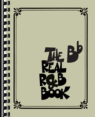 The Real R&B Book: B-Flat Instruments - Hal Leonard Corp (Creator)
