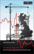 The Real Sterling Crisis: Why the UK Needs a Policy to Keep the Exchange Rate Down