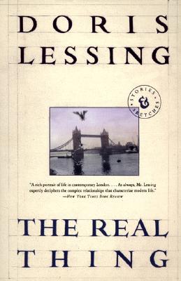 The Real Thing: Stories and Sketches - Lessing, Doris May, and Lessing, Doris May