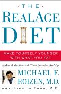The RealAge Diet: Make Yourself Younger with What You Eat