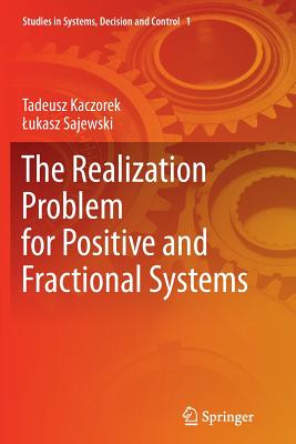 The Realization Problem for Positive and Fractional Systems - Kaczorek, Tadeusz, and Sajewski, Lukasz
