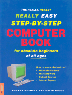 The Really, Really, Really Easy Step-By-Step Computer Book