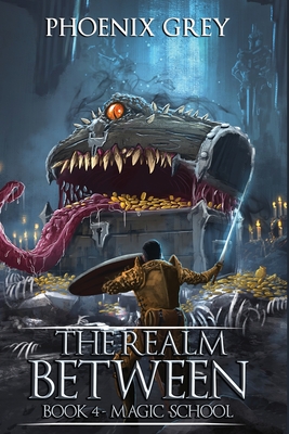 The Realm Between: Magic School (Book 4) - Grey, Phoenix