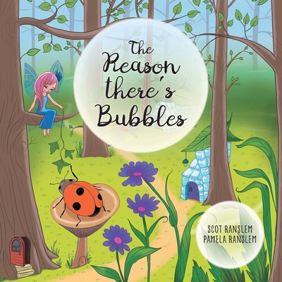 The Reason There's Bubbles - Ranslem, Scot, and Ranslem, Pamela, and Rios, Geraldine (Editor)