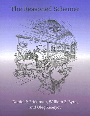 The Reasoned Schemer - Friedman, Daniel P, and Byrd, William E, and Kiselyov, Oleg