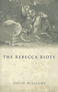The Rebecca Riots: A Study in Agrarian Discontent
