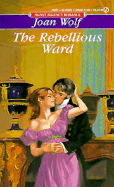 The Rebellious Ward