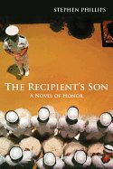The Recipient's Son: A Novel of Honor