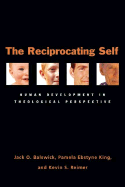 The Reciprocating Self: Human Development in Theological Perspective