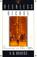 The Reckless Decade: America in the 1890s