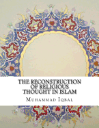 The Reconstruction of Religious Thought in Islam