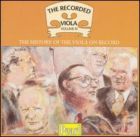 The Recorded Viola, Vol. 3 - Cecil Aronowitz (viola); Charlotte Hampe (viola); Daphne Ibbott (piano); David Dawson (viola); David Schwartz (viola);...