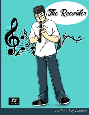 The Recorder: flute method - Vazquez, Ray