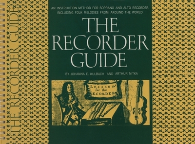 The Recorder Guide - Nitka, Arthur, and Kulbach, Johanna E.
