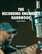The Recording Engineer's Handbook 4th Edition