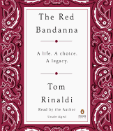 The Red Bandanna: A Life. a Choice. a Legacy.