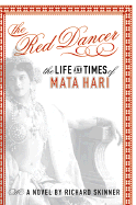 The Red Dancer: The Life and Times of Mata Hari