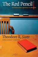 The Red Pencil: Convictions from Experience in Education