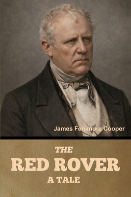 The Red Rover: A Tale - Cooper, James Fenimore