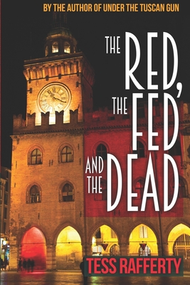 The Red, the Fed and the Dead - Rafferty, Tess